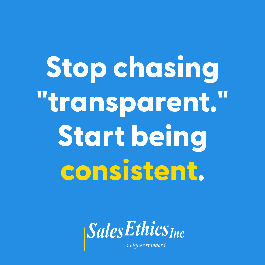 Stop chasing “transparent.” Start being consistent.